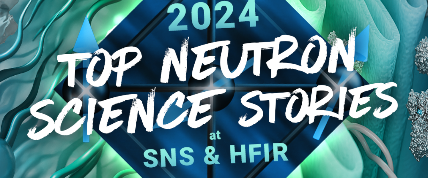 Top Neutron Science Stories of 2024